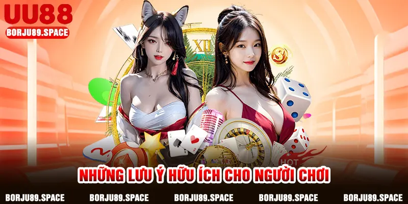 Những lưu ý hữu ích cho người chơi